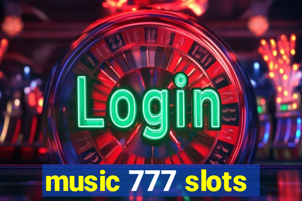 music 777 slots